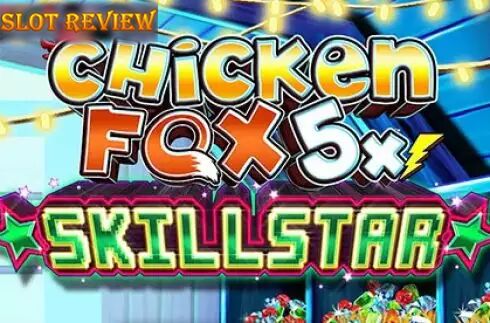 Chicken Fox 5x Skillstar